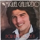 Miguel Gallardo - Por Un Poco De Ti